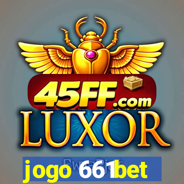 jogo 661bet